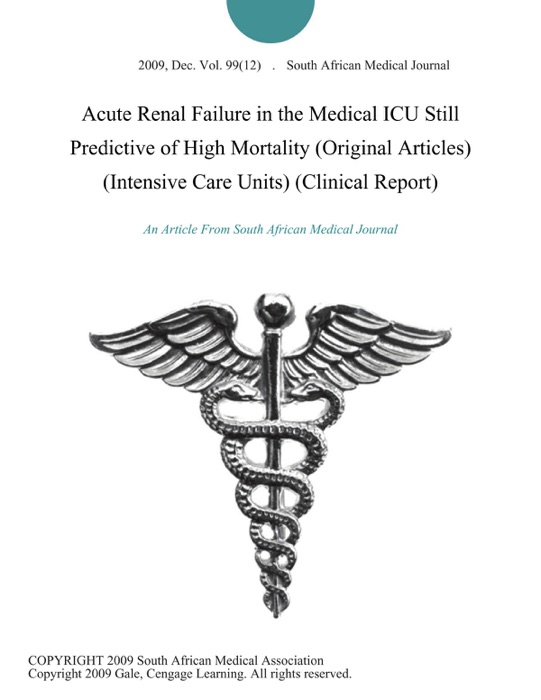 Acute Renal Failure in the Medical ICU Still Predictive of High Mortality (Original Articles) (Intensive Care Units) (Clinical Report)