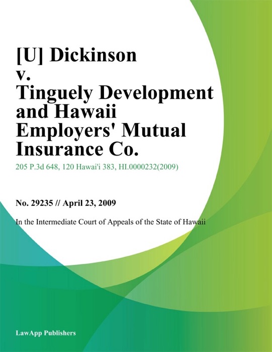 Dickinson v. Tinguely Development and Hawaii Employers Mutual Insurance Co.