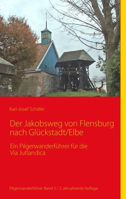 Der Jakobsweg von Flensburg nach Glückstadt/Elbe