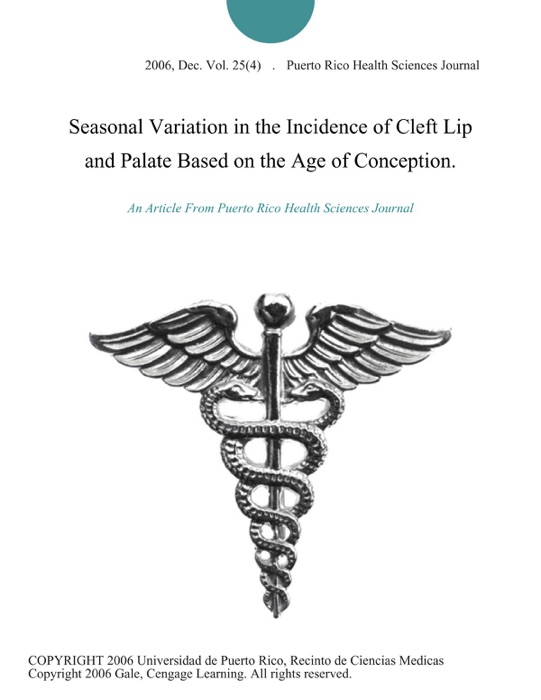 Seasonal Variation in the Incidence of Cleft Lip and Palate Based on the Age of Conception.