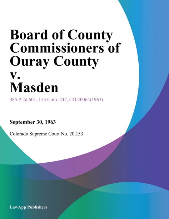 Board of County Commissioners of Ouray County v. Masden