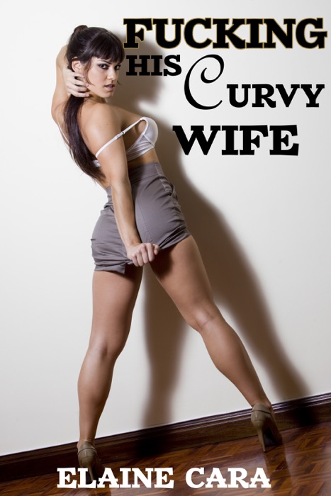 F*****g His Curvy Wife (BBW Cuckold)