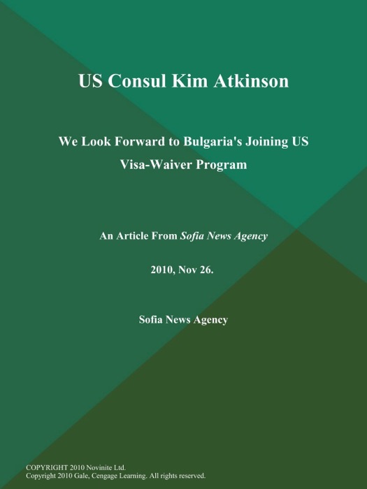 US Consul Kim Atkinson: We Look Forward to Bulgaria's Joining US Visa-Waiver Program