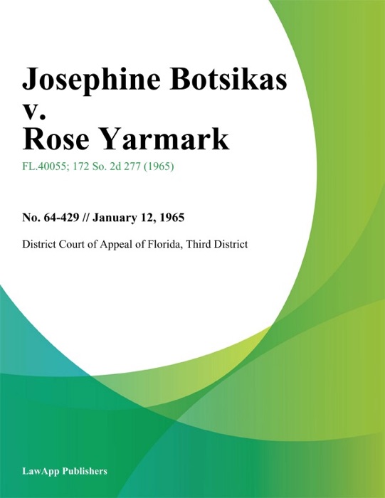 Josephine Botsikas v. Rose Yarmark