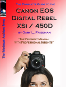 The Complete Guide to Canon's Rebel Xsi / 450D - Gary L. Friedman