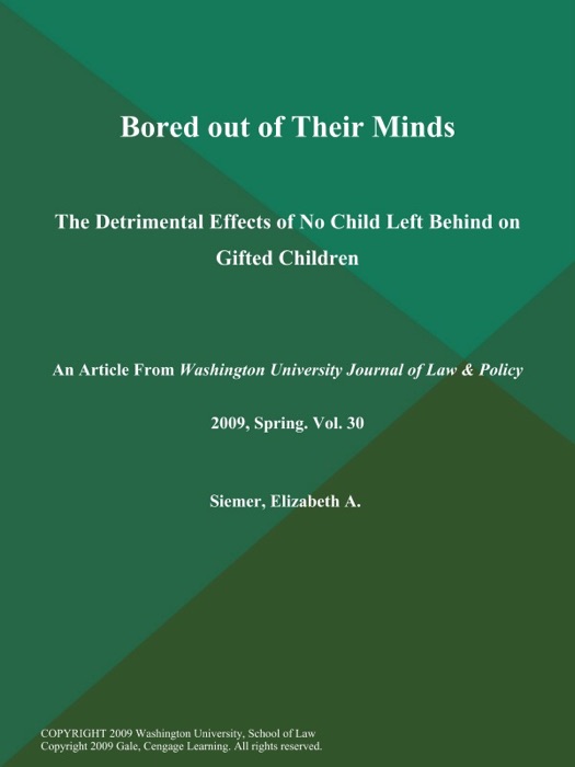 Bored out of Their Minds: The Detrimental Effects of No Child Left Behind on Gifted Children