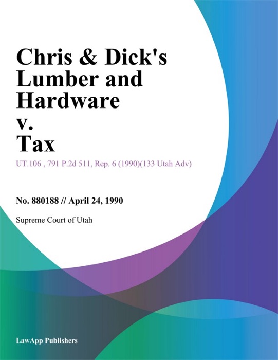 Chris & Dicks Lumber and Hardware v. Tax