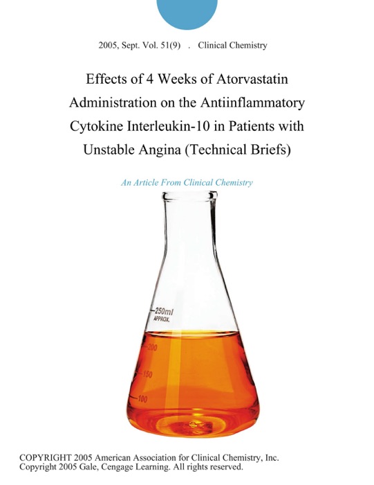 Effects of 4 Weeks of Atorvastatin Administration on the Antiinflammatory Cytokine Interleukin-10 in Patients with Unstable Angina (Technical Briefs)