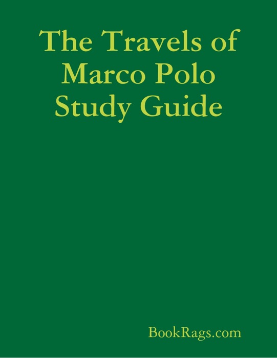 The Travels of Marco Polo Study Guide