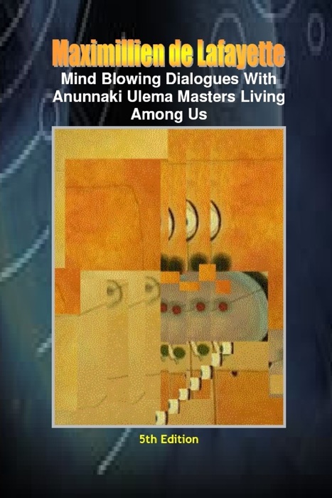 Mind Blowing Dialogues with Anunnaki Ulema Masters Living Among Us