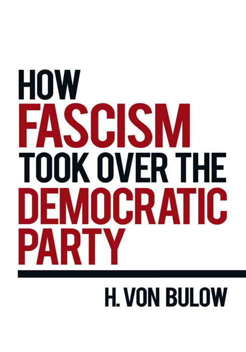 How Fascism Took Over The Democratic Party
