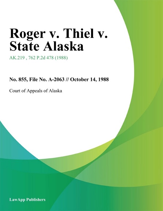 Roger v. Thiel v. State Alaska