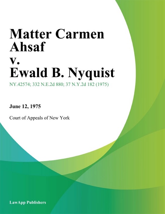 Matter Carmen Ahsaf v. Ewald B. Nyquist