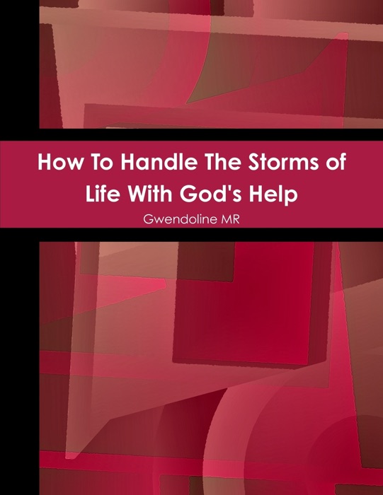 How to Handle the Storms of Life With God's Help