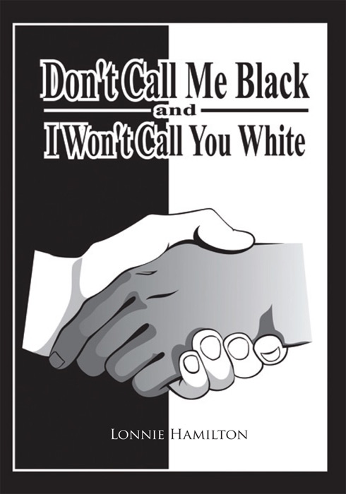 Don't Call Me Black And I Won't Call You White