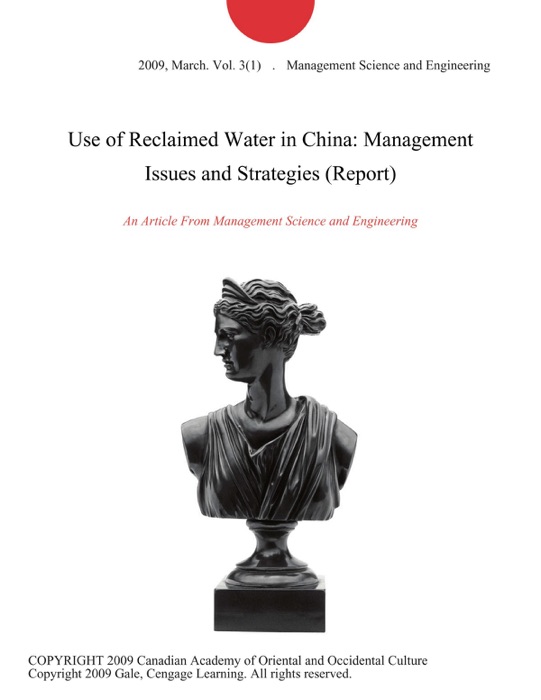 Use of Reclaimed Water in China: Management Issues and Strategies (Report)