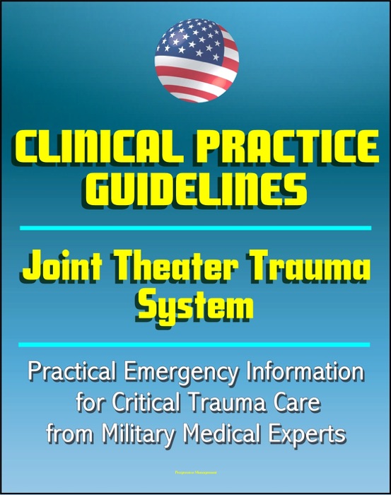 Joint Theater Trauma System Clinical Practice Guidelines