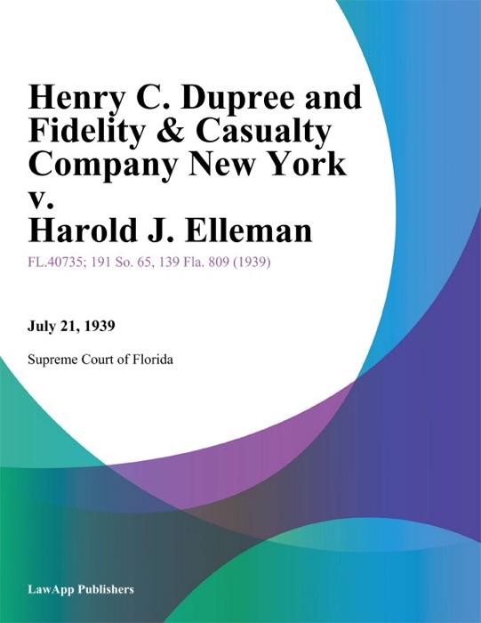 Henry C. Dupree and Fidelity & Casualty Company New York v. Harold J. Elleman