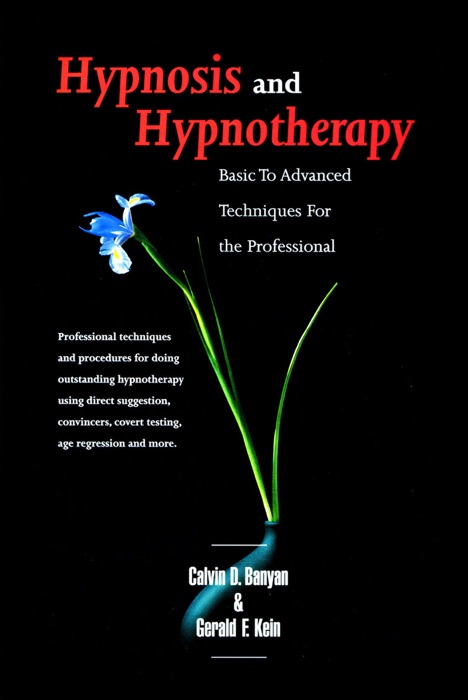 Hypnosis and Hypnotherapy Basic to Advanced Techniques for the Professional