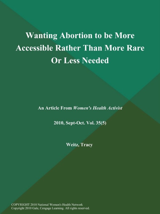 Wanting Abortion to be More Accessible Rather Than More Rare Or Less Needed