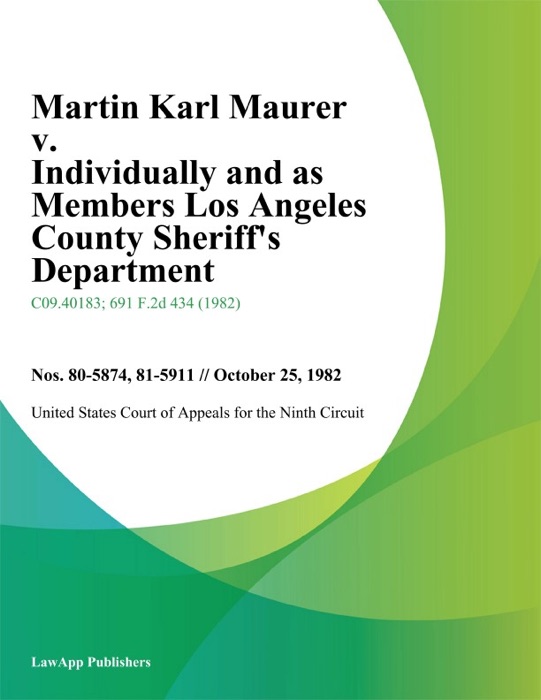 Martin Karl Maurer v. Individually and As Members Los Angeles County Sheriffs Department