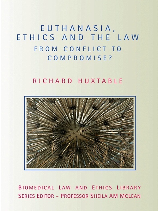 Euthanasia, Ethics and the Law