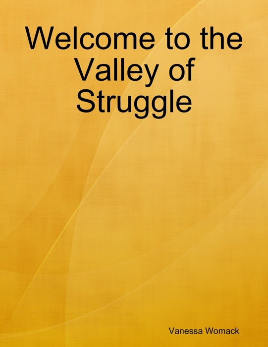 Welcome to the Valley of Struggle