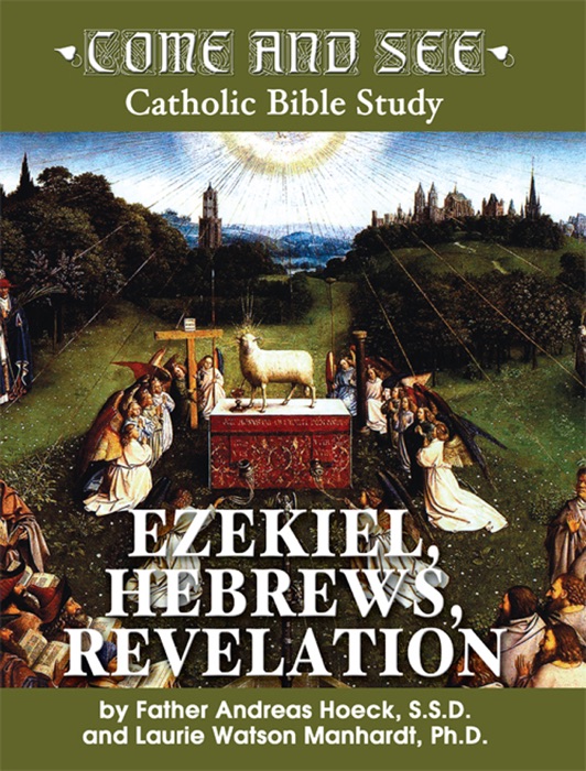 Come and See: Ezekiel, Hebrews, Revelation