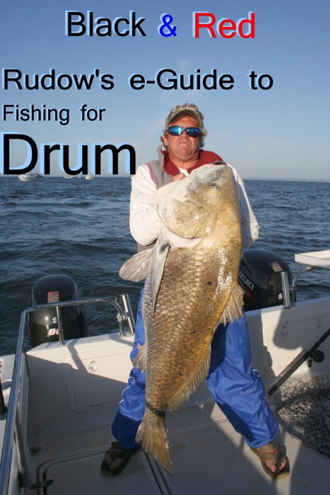 Black & Red: Rudow's e-Guide to Fishing for Drum