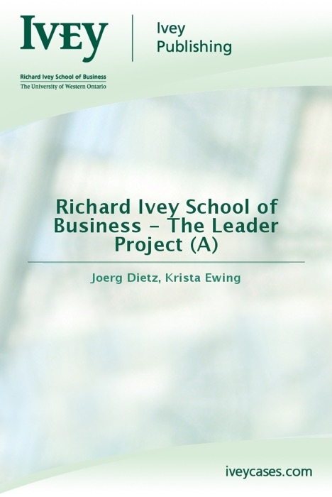 Richard Ivey School of Business - The Leader Project (A)