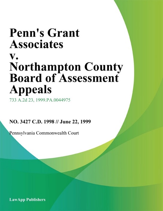 Penn's Grant Associates V. Northampton County Board Of Assessment Appeals