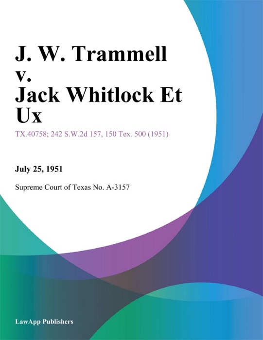 J. W. Trammell v. Jack Whitlock Et Ux.