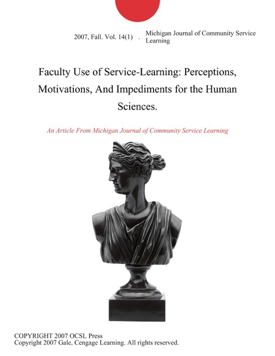 Faculty Use of Service-Learning: Perceptions, Motivations, And Impediments for the Human Sciences.