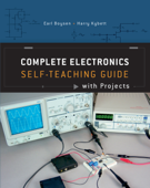 Complete Electronics Self-Teaching Guide with Projects - Earl Boysen & Harry Kybett