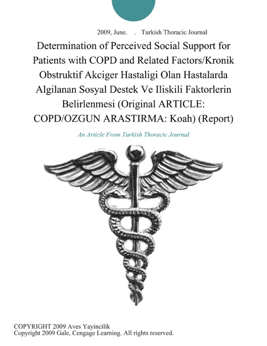 Determination of Perceived Social Support for Patients with COPD and Related Factors/Kronik Obstruktif Akciger Hastaligi Olan Hastalarda Algilanan Sosyal Destek Ve Iliskili Faktorlerin Belirlenmesi (Original ARTICLE: COPD/OZGUN ARASTIRMA: Koah) (Report)