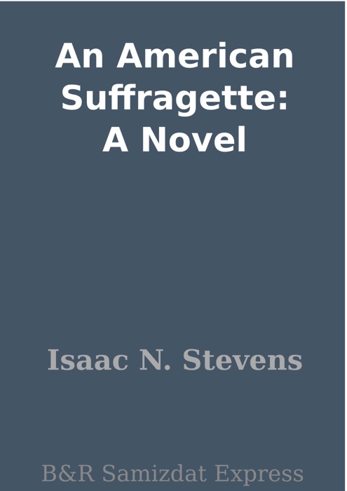 An American Suffragette: A Novel