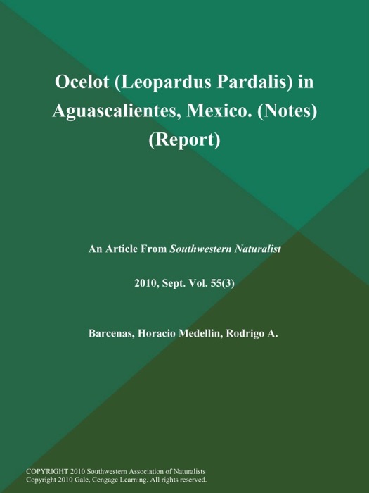 Ocelot (Leopardus Pardalis) in Aguascalientes, Mexico (Notes) (Report)