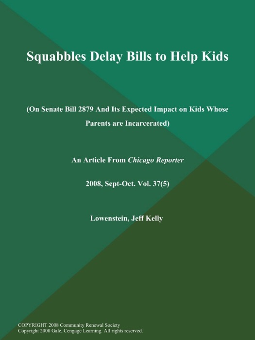 Squabbles Delay Bills to Help Kids (On Senate Bill 2879 and Its Expected Impact on Kids Whose Parents are Incarcerated)