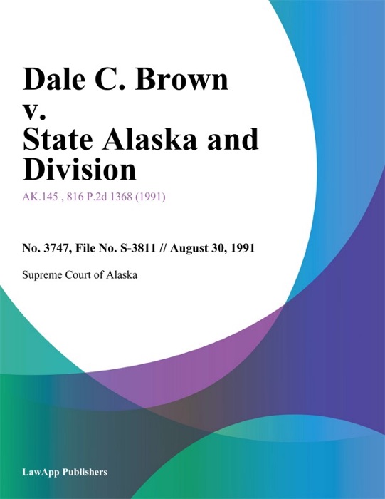 Dale C. Brown v. State Alaska and Division