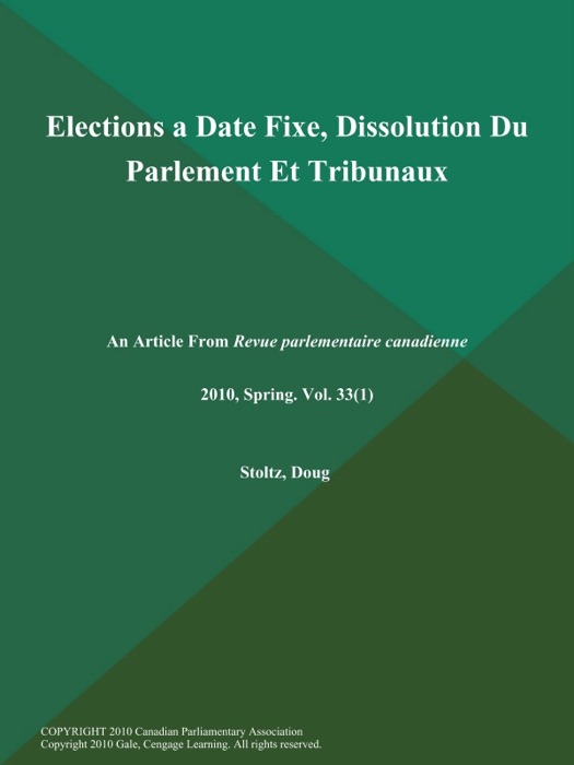 Elections a Date Fixe, Dissolution Du Parlement Et Tribunaux