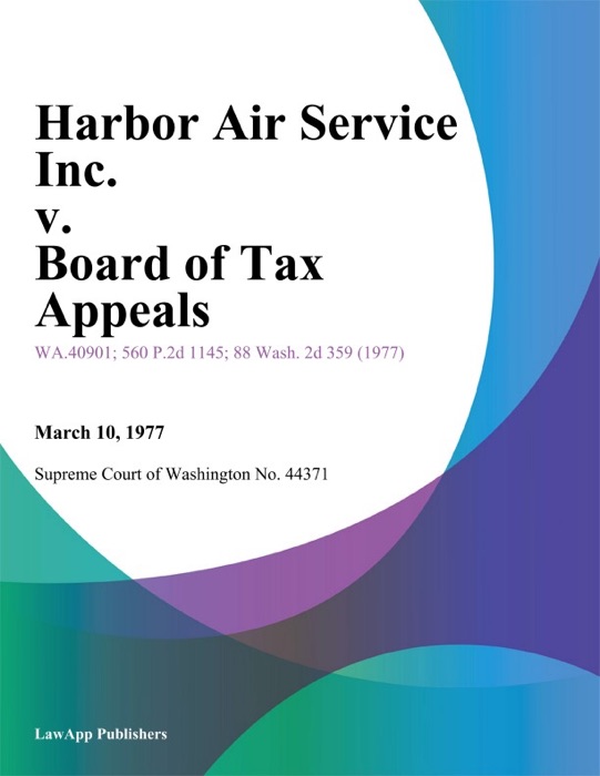 Harbor Air Service Inc. V. Board Of Tax Appeals