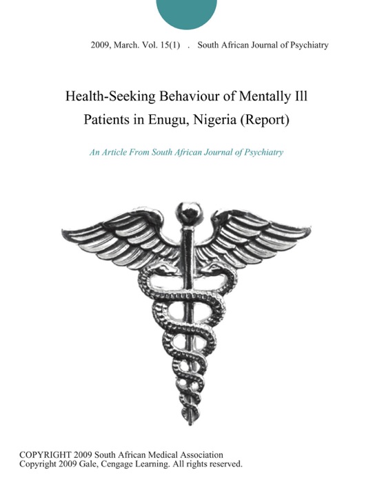 Health-Seeking Behaviour of Mentally Ill Patients in Enugu, Nigeria (Report)
