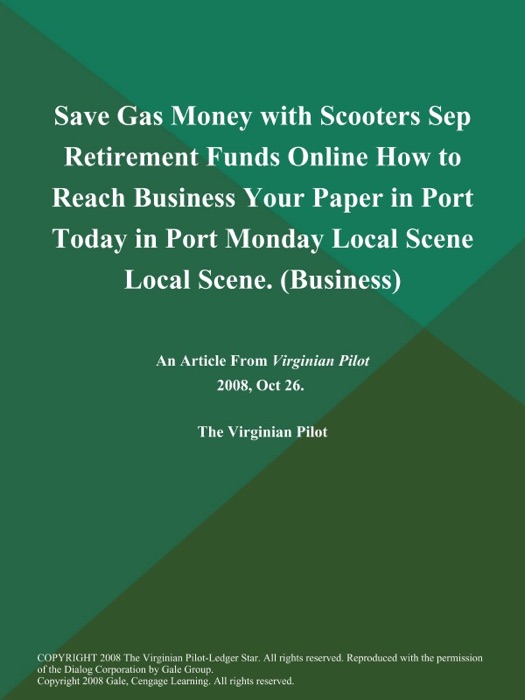 Save Gas Money with Scooters Sep Retirement Funds Online How to Reach Business Your Paper in Port Today in Port Monday Local Scene Local Scene (Business)