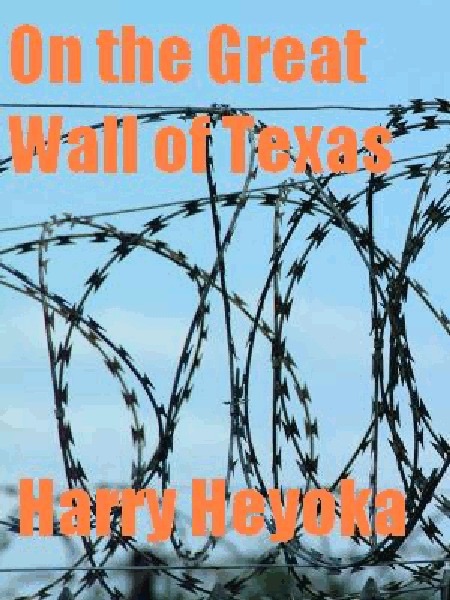 On the Great Wall of Texas