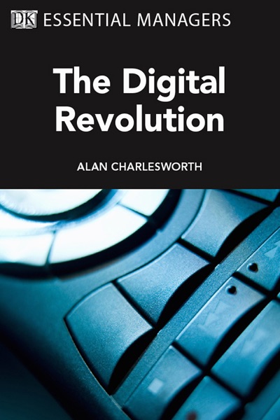 DK Essential Managers: The Digital Revolution