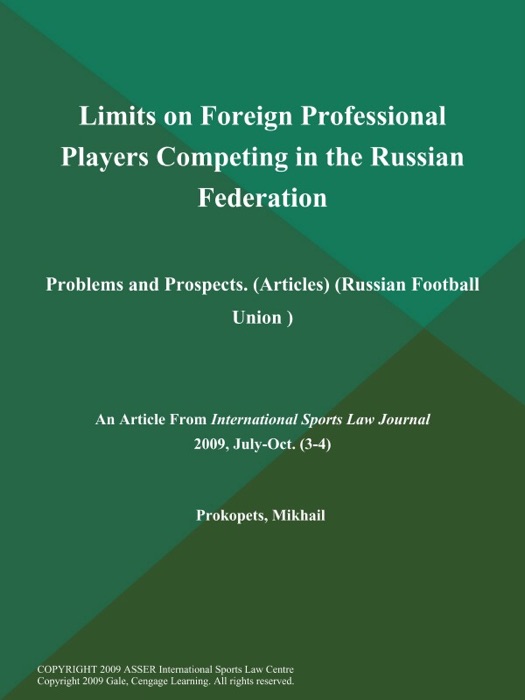 Limits on Foreign Professional Players Competing in the Russian Federation: Problems and Prospects (Articles) (Russian Football Union )