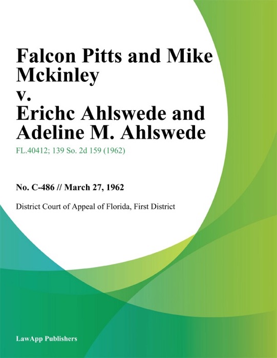 Falcon Pitts and Mike Mckinley v. Erichc Ahlswede and Adeline M. Ahlswede