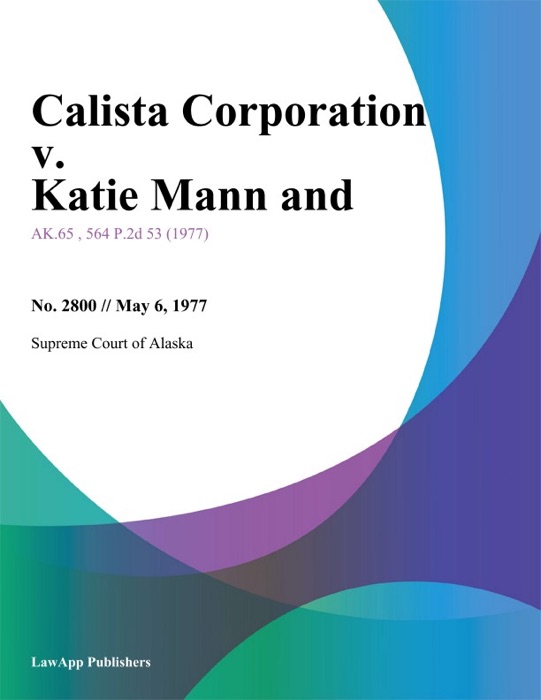 Calista Corporation v. Katie Mann and
