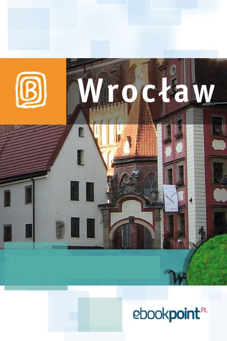 Wrocław I Okolice. Miniprzewodnik