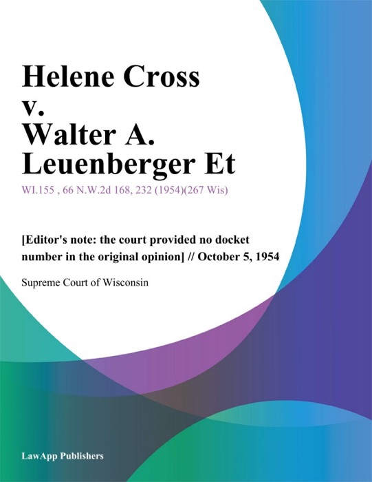 Helene Cross v. Walter A. Leuenberger Et